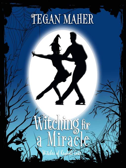 Title details for Witching for a Miracle by Tegan Maher - Available